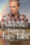 [Sweet Water Ranch Billionaire Cowboys 06] • Cowboys Don't Believe in Fairy Tales